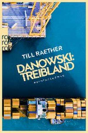 Danowski: Treibland de Till Raether