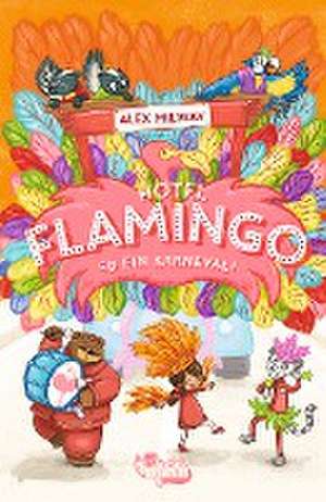 Hotel Flamingo: So ein Karneval! de Alex Milway