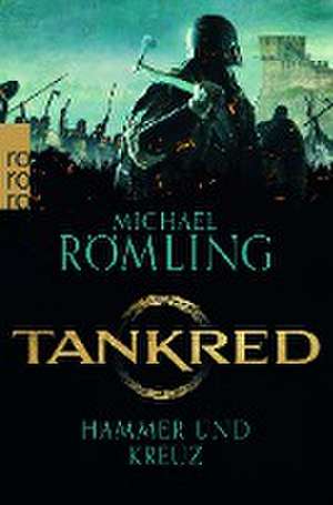 Tankred: Hammer und Kreuz de Michael Römling