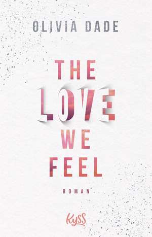 The Love we feel de Olivia Dade