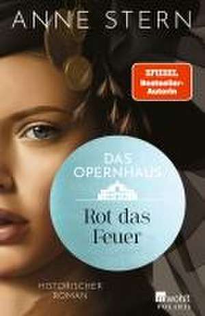 Das Opernhaus: Rot das Feuer de Anne Stern