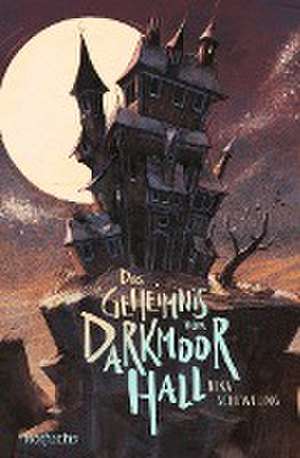 Das Geheimnis von Darkmoor Hall de Nina Scheweling