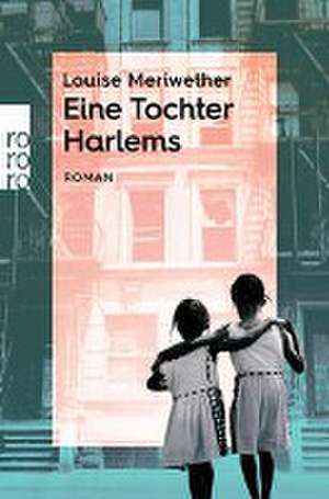 Eine Tochter Harlems de Louise Meriwether