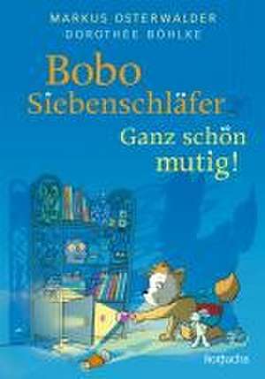 Bobo Siebenschläfer: Ganz schön mutig! de Markus Osterwalder