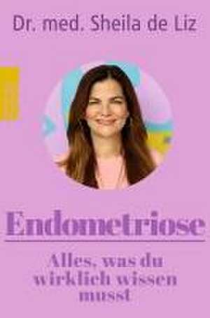 Endometriose - Alles, was du wirklich wissen musst de Sheila de Liz