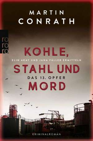 Kohle, Stahl und Mord: Das 13. Opfer de Martin Conrath