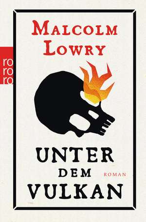 Unter dem Vulkan de Malcolm Lowry