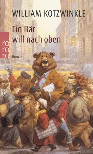 Ein Bär will nach oben de William Kotzwinkle