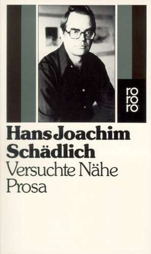 Versuchte Nähe de Hans Joachim Schädlich