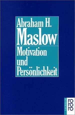 Motivation und Persönlichkeit de Abraham H. Maslow