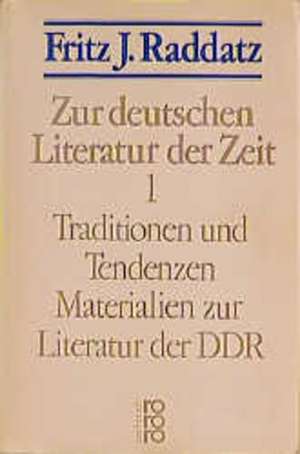 Zur deutschen Literatur der Zeit I-III de Fritz J. Raddatz