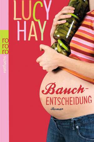 Bauchentscheidung de Lucy Hay