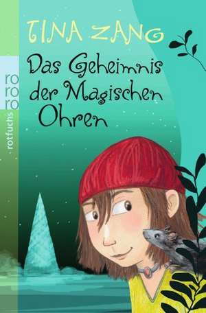 Das Geheimnis der Magischen Ohren de Tina Zang