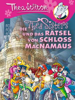 Die Thea Sisters und das Rätsel von Schloss MacNamaus de Thea Stilton