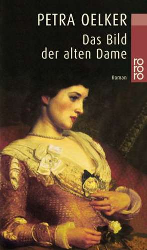 Das Bild der alten Dame de Petra Oelker