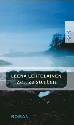 Zeit zu sterben de Leena Lehtolainen