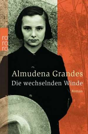 Die wechselnden Winde de Almudena Grandes