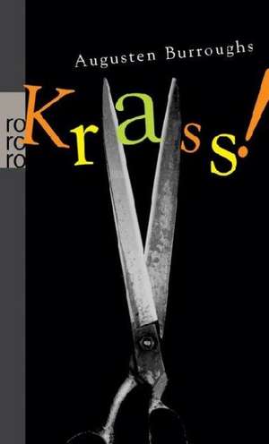 Krass! de Augusten Burroughs