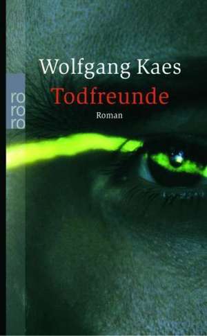 Todfreunde de Wolfgang Kaes