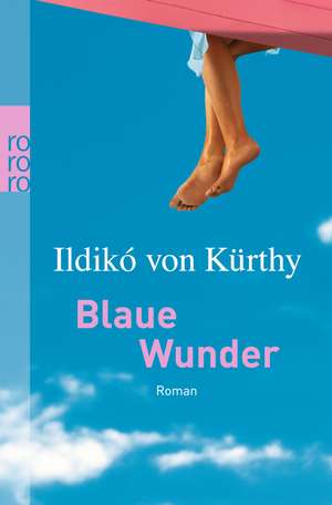 Blaue Wunder de Ildiko von Kürthy