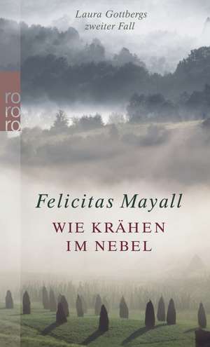 Wie Krähen im Nebel: Laura Gottbergs zweiter Fall de Felicitas Mayall