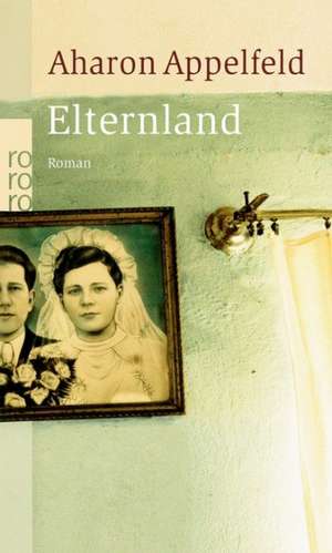 Elternland de Aharon Appelfeld