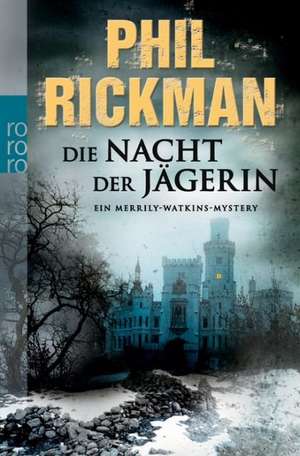 Die Nacht der Jägerin de Phil Rickman