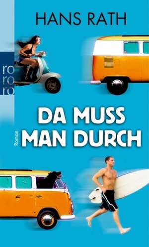 Da muss man durch de Hans Rath