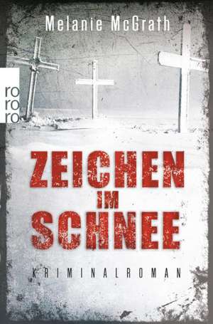 Zeichen im Schnee de Melanie McGrath