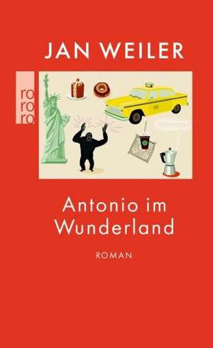 Antonio im Wunderland de Jan Weiler