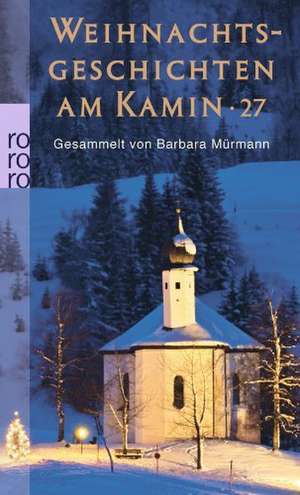 Weihnachtsgeschichten am Kamin 27 de Barbara Mürmann