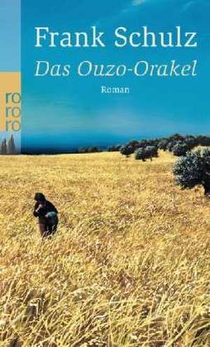 Das Ouzo-Orakel de Frank Schulz