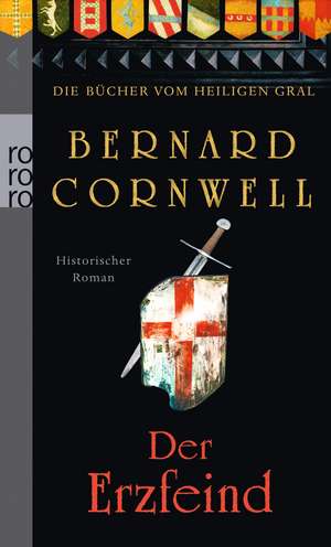 Die Bücher vom Heiligen Gral. Der Erzfeind de Bernard Cornwell