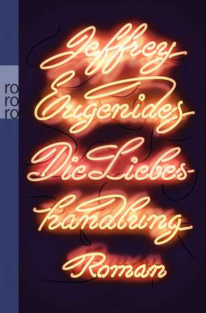 Die Liebeshandlung de Jeffrey Eugenides