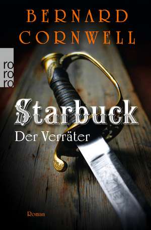 Starbuck: Der Verräter de Bernard Cornwell