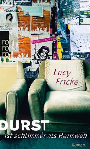 Durst ist schlimmer als Heimweh de Lucy Fricke