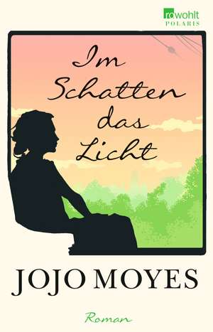 Im Schatten das Licht de Jojo Moyes