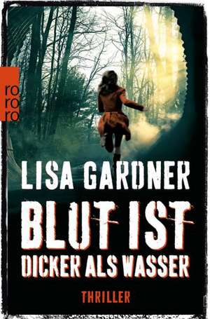 Blut ist dicker als Wasser de Lisa Gardner