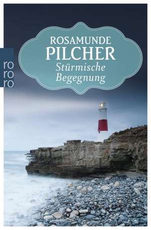 Stürmische Begegnung de Rosamunde Pilcher