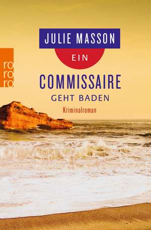 Ein Commissaire geht baden de Julie Masson