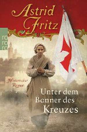 Unter dem Banner des Kreuzes de Astrid Fritz