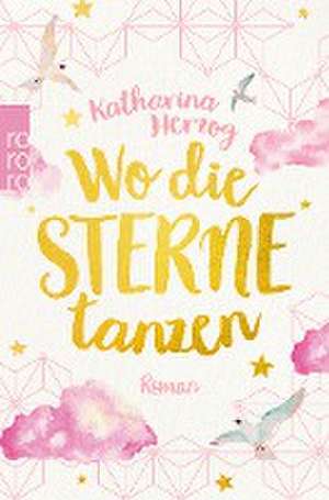 Wo die Sterne tanzen de Katharina Herzog