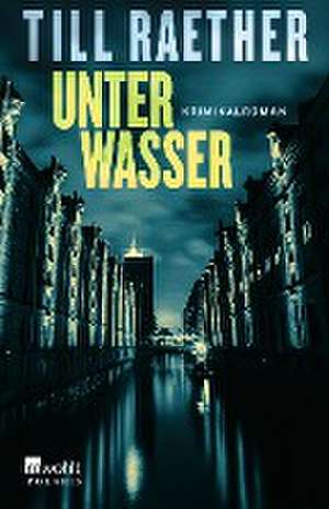 Unter Wasser de Till Raether