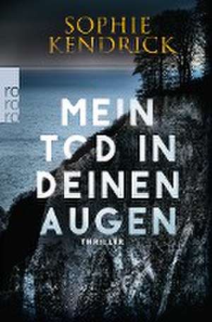 Mein Tod in deinen Augen de Sophie Kendrick