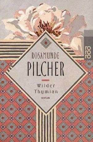 Wilder Thymian. Großdruck de Rosamunde Pilcher