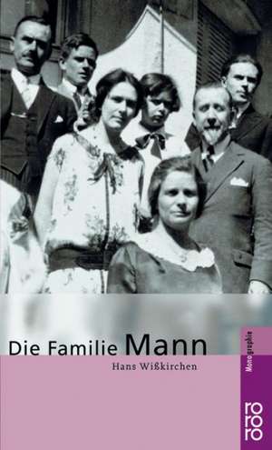 Die Familie Mann de Hans Wißkirchen