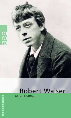 Robert Walser de Diana Schilling