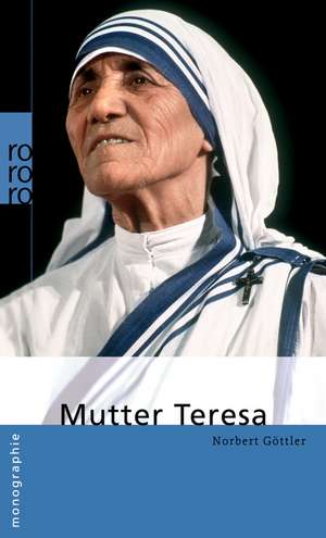 Mutter Teresa de Norbert Göttler