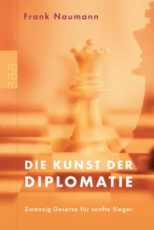 Die Kunst der Diplomatie de Frank Naumann