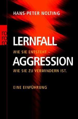 Lernfall Aggression de Hans-Peter Nolting